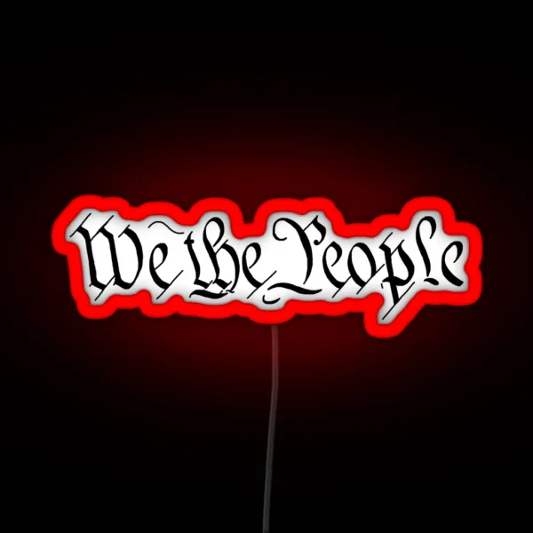 WE THE PEOPLE RGB Neon Sign