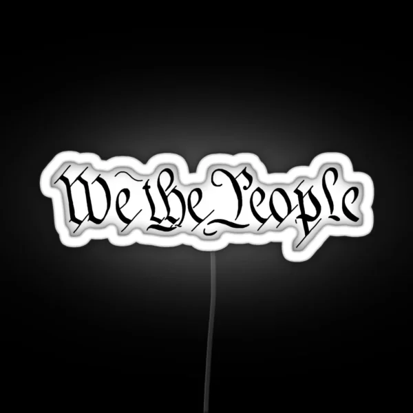 WE THE PEOPLE RGB Neon Sign