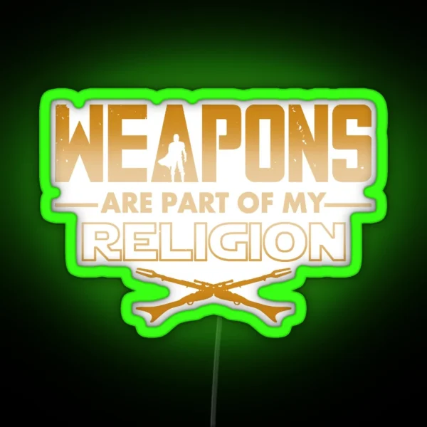 Weapons Are Part Of My Religion Led RGB Neon Sign