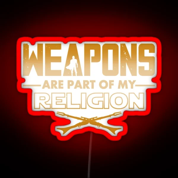 Weapons Are Part Of My Religion Led RGB Neon Sign