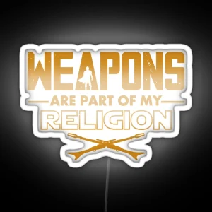 Weapons Are Part Of My Religion Led RGB Neon Sign