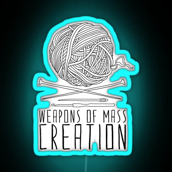 Weapons Of Mass Creation Knitting RGB Neon Sign