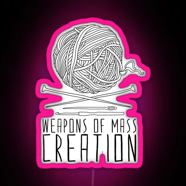 Weapons Of Mass Creation Knitting RGB Neon Sign