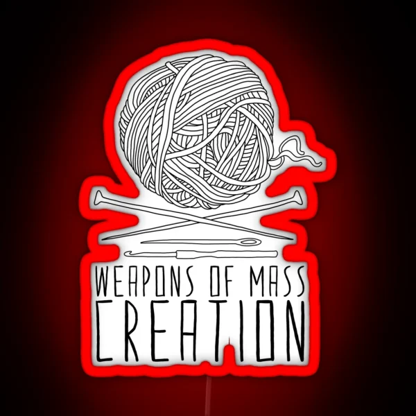 Weapons Of Mass Creation Knitting RGB Neon Sign