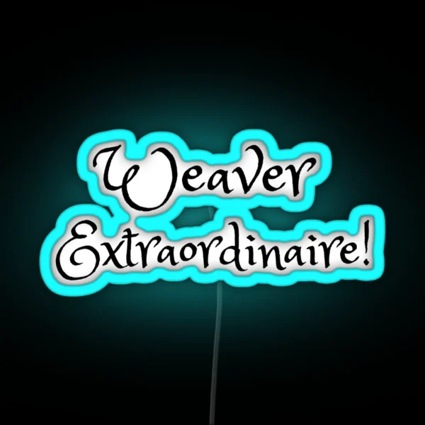 Weaver Extraordinaire RGB Neon Sign