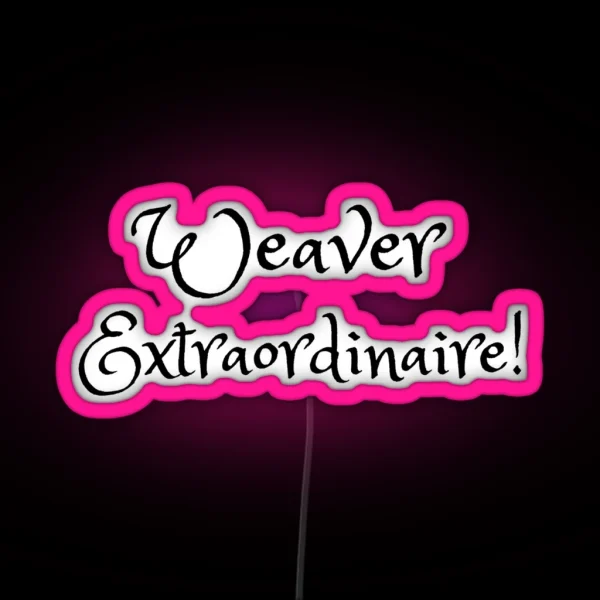 Weaver Extraordinaire RGB Neon Sign