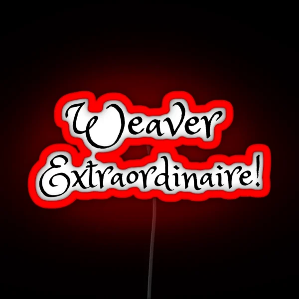 Weaver Extraordinaire RGB Neon Sign