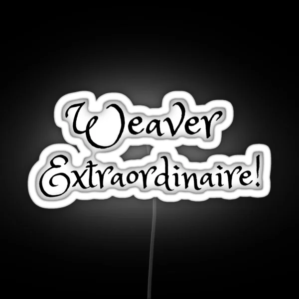 Weaver Extraordinaire RGB Neon Sign