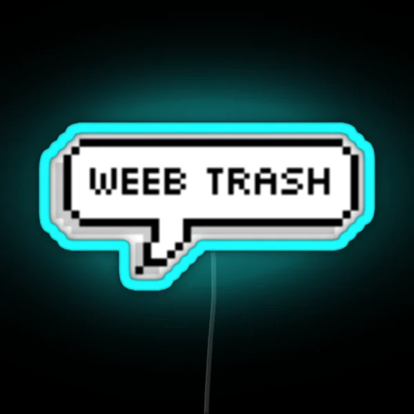 Weeb Trash RGB Neon Sign