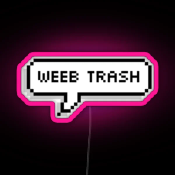 Weeb Trash RGB Neon Sign