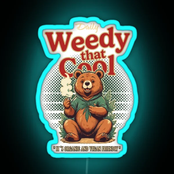 Weedy That Cool It S Organic And Vegan Friendly RGB Neon Sign