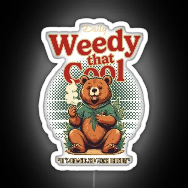 Weedy That Cool It S Organic And Vegan Friendly RGB Neon Sign