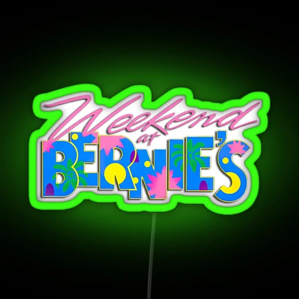 Weekend At Bernie S RGB Neon Sign