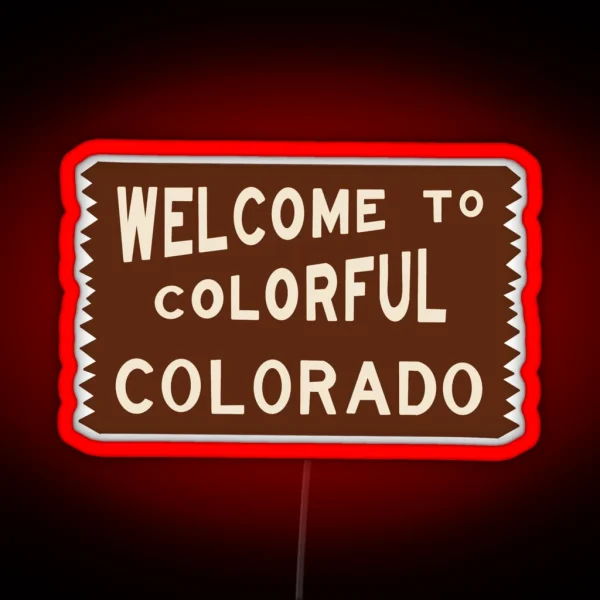 Welcome To Colorful Colorado RGB Neon Sign