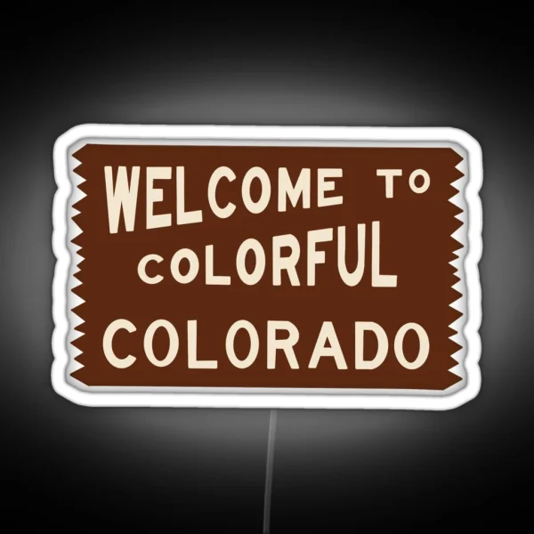 Welcome To Colorful Colorado RGB Neon Sign
