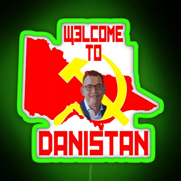 Welcome To Danistan Chairman Dan Welcomes You To The Motherland RGB Neon Sign