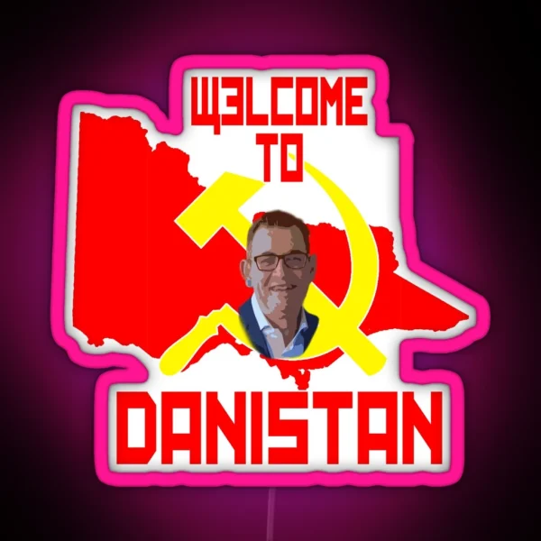 Welcome To Danistan Chairman Dan Welcomes You To The Motherland RGB Neon Sign