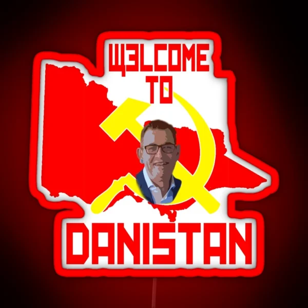 Welcome To Danistan Chairman Dan Welcomes You To The Motherland RGB Neon Sign