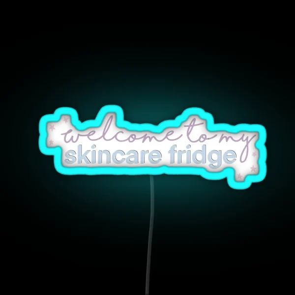 Welcome To My Skincare Fridge Cool Colors RGB Neon Sign
