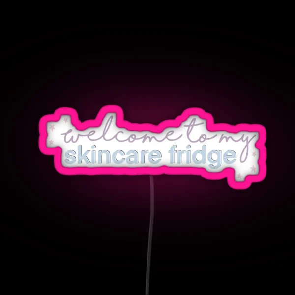 Welcome To My Skincare Fridge Cool Colors RGB Neon Sign