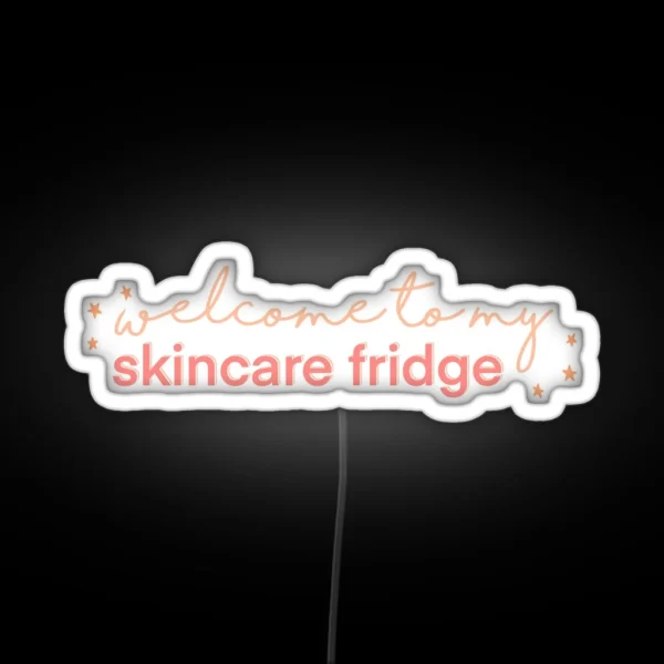 Welcome To My Skincare Fridge RGB Neon Sign