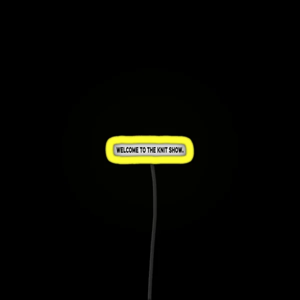 Welcome To The Knit Show Black Print RGB Neon Sign