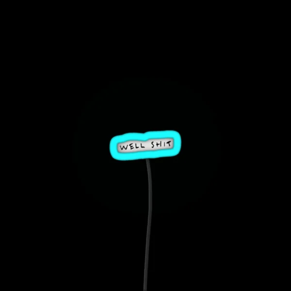 Well Shit RGB Neon Sign