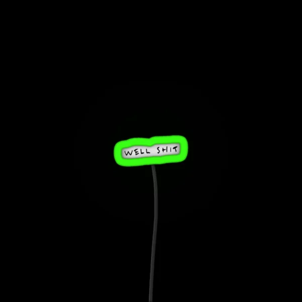 Well Shit RGB Neon Sign