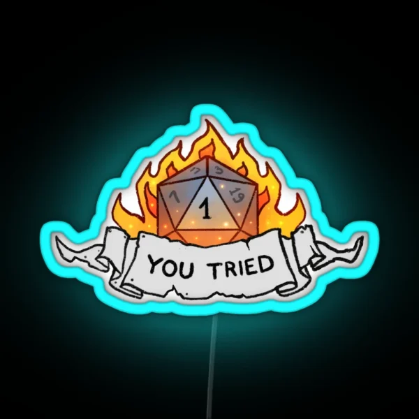Well You Tried RGB Neon Sign