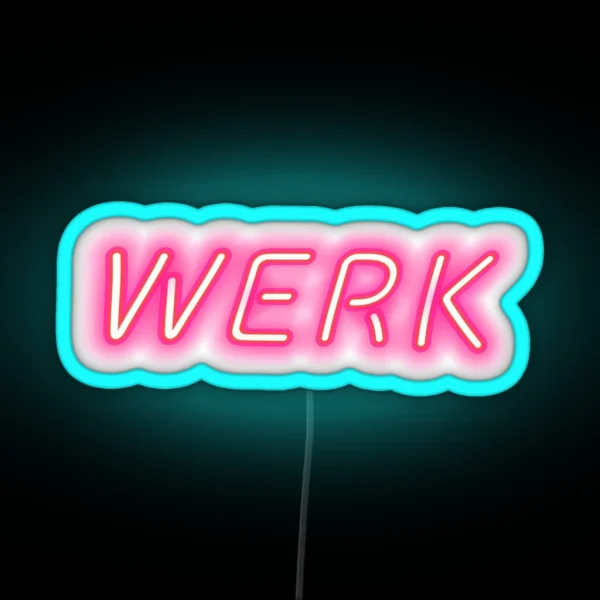 WERK Rupaul S Drag Race Werk Room Inspired Neon RGB Neon Sign
