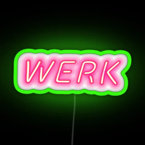 WERK Rupaul S Drag Race Werk Room Inspired Neon RGB Neon Sign