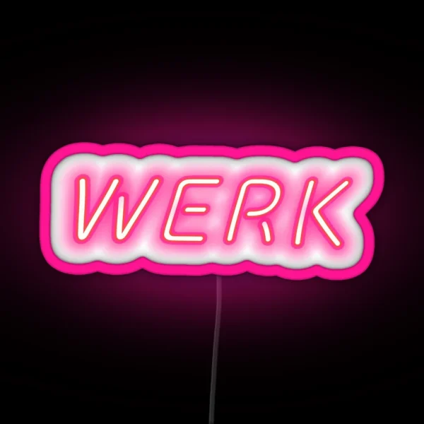 WERK Rupaul S Drag Race Werk Room Inspired Neon RGB Neon Sign