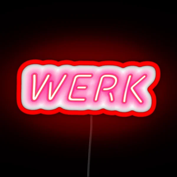 WERK Rupaul S Drag Race Werk Room Inspired Neon RGB Neon Sign
