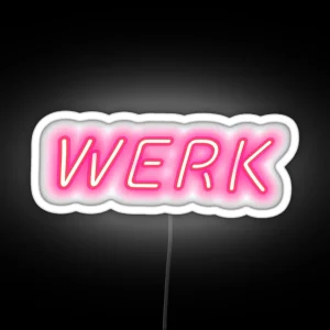 WERK Rupaul S Drag Race Werk Room Inspired Neon RGB Neon Sign