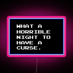 What A Horrible Night To Have A Curse RGB Neon Sign