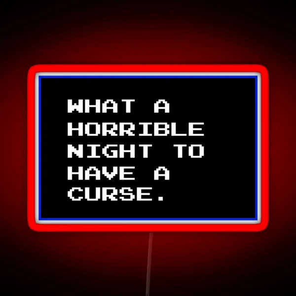 What A Horrible Night To Have A Curse RGB Neon Sign