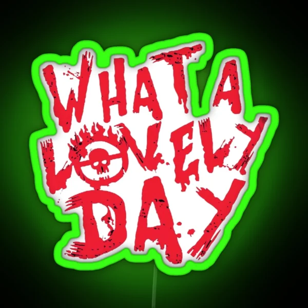 WHAT A LOVELY DAY RGB Neon Sign