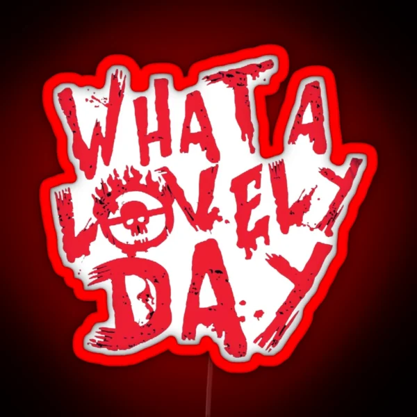WHAT A LOVELY DAY RGB Neon Sign