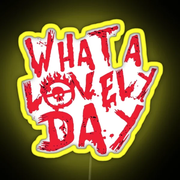 WHAT A LOVELY DAY RGB Neon Sign