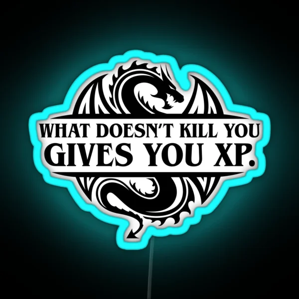 What Doesn T Kill You Gives You XP Tabletop RPG Addict RGB Neon Sign