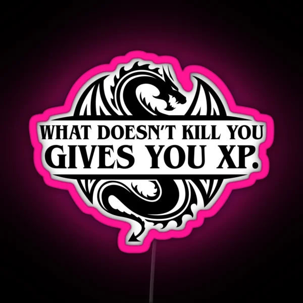 What Doesn T Kill You Gives You XP Tabletop RPG Addict RGB Neon Sign