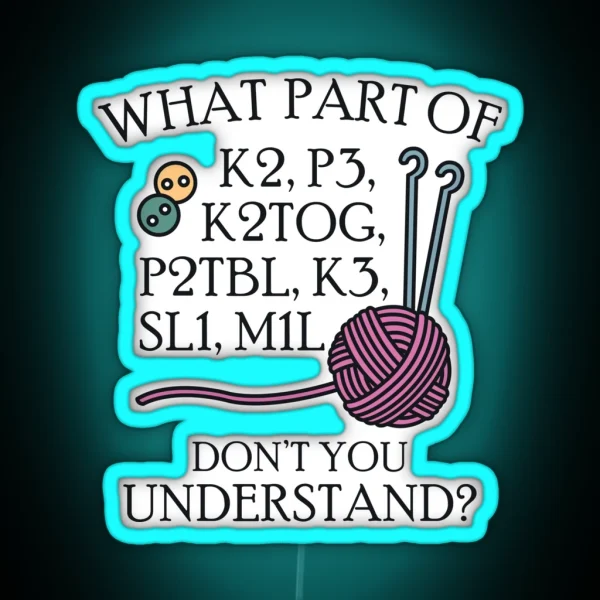 What Part Of Knitting RGB Neon Sign