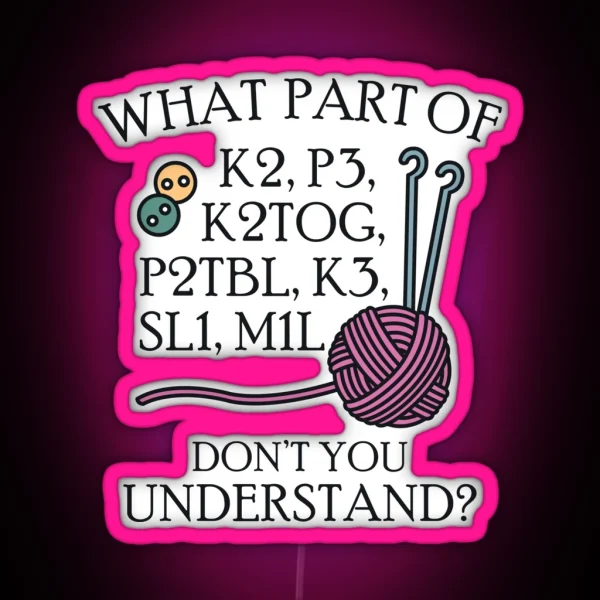 What Part Of Knitting RGB Neon Sign
