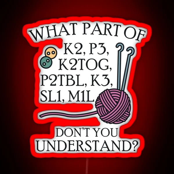 What Part Of Knitting RGB Neon Sign