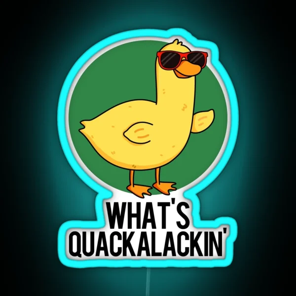 What S Quackalackin Funny Duck Puns RGB Neon Sign