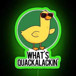 What S Quackalackin Funny Duck Puns RGB Neon Sign