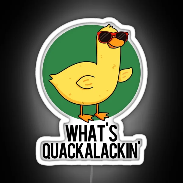 What S Quackalackin Funny Duck Puns RGB Neon Sign