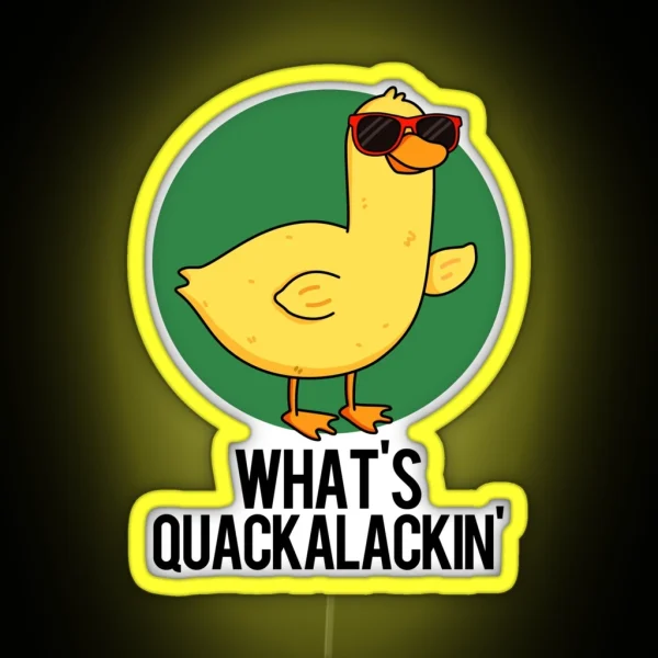 What S Quackalackin Funny Duck Puns RGB Neon Sign