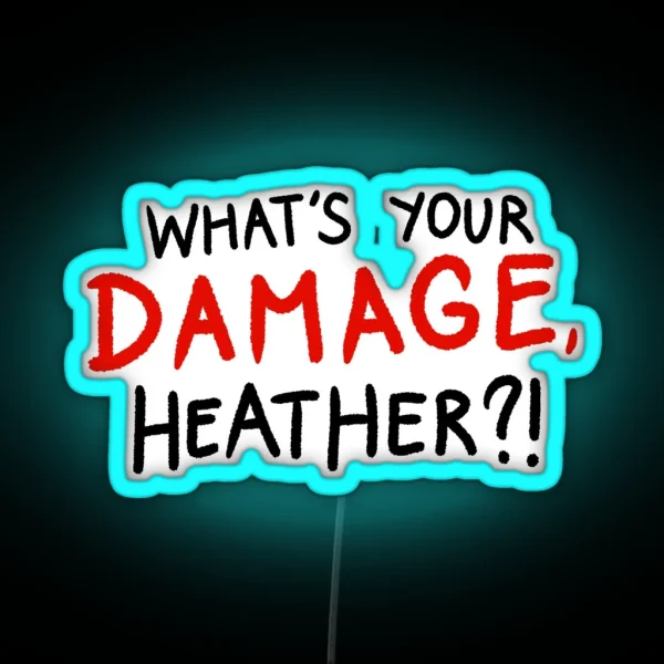 WHAT S YOUR DAMAGE HEATHER RGB Neon Sign