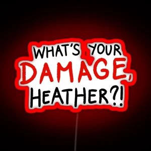 WHAT S YOUR DAMAGE HEATHER RGB Neon Sign